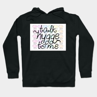 Talk hygge to me Hoodie